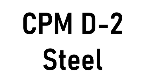 CPM D-2 Steel