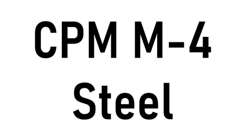 CPM M-4 Steel